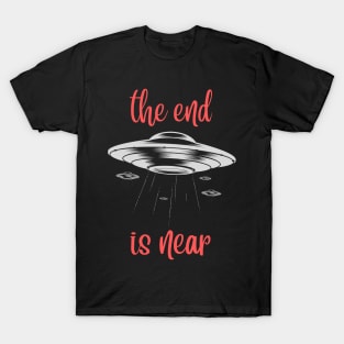 The End is Near! T-Shirt